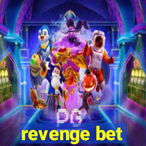 revenge bet